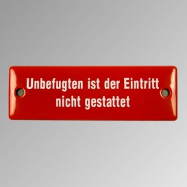 Emailleschild "Unbefugen ist ..."