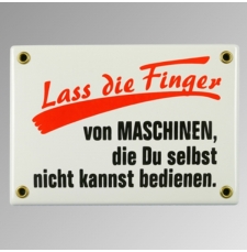 Emailleschild "Lass die Finger …"